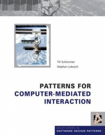 Patterns For Computer-Mediated Interaction by Till Schummer & Stephan Lukosch