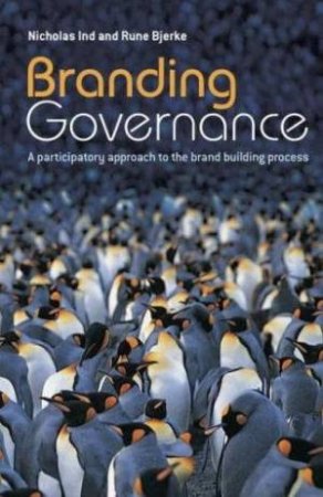 Branding Governance by Nicholas Ind & Rune Bjerke