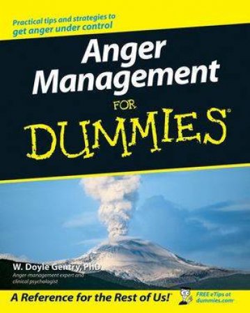 Anger Management For Dummies by W Doyle Gentry