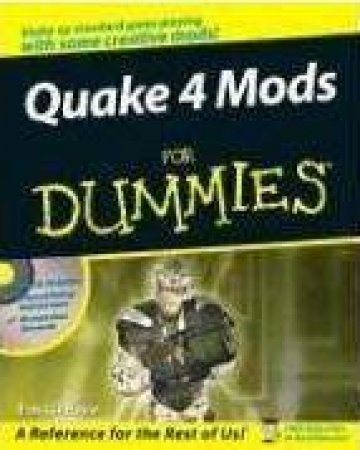 Quake 4 Mods for Dummies by Erik Guilfoyle