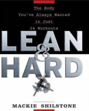 Lean And Hard The Body Youve Always Wanted In Just 24 Workouts