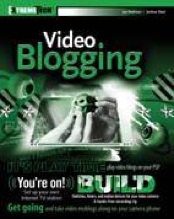 Video Blogging by Jay Dedman, Joshua Kinberg, Joshua Paul