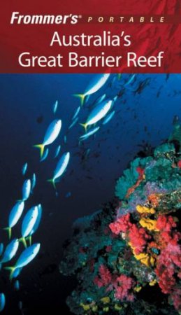 Frommer's Portable: Australia's Great Barrier Reef by Mylne