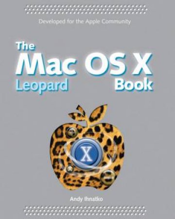 The Mac OS X Leopard Book by Andy Ihnatko