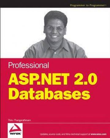 Professional ASP.NET 2.0 Databases by Thiru Thangarathinam