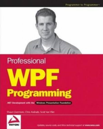 Professional WPF Programming by Shawn Livermore