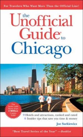 The Unofficial Guide To Chicago 7th Ed by Joe Surkiewicz