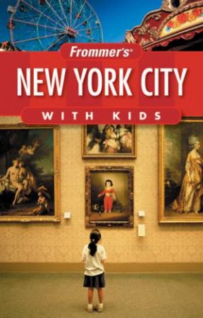 Frommer's New York City With Kids 10th Ed by Holly Hughes