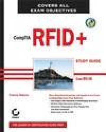 CompTIA RFID+ Study Guide (Exam RF0-101, includes CD-ROM) by Francis Rabuck