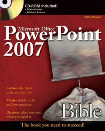 Microsoft Powerpoint 2007 Bible by Faithe Wempen