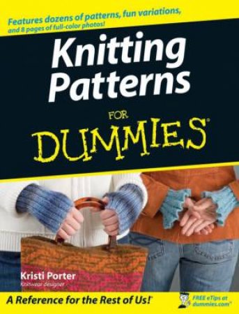 Knitting Patterns for Dummies by Kristi Porter