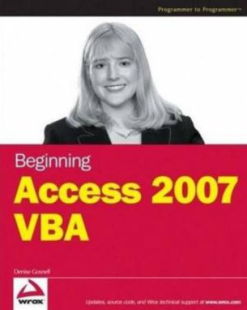 Beginning Access 2007 VBA by Denise M Gosnell