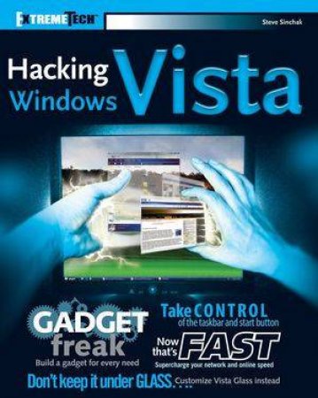 Hacking Windows Vista (ExtremeTech) by Steve Sinchak