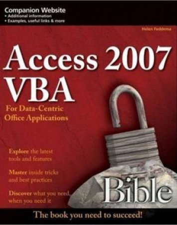 Access 2007 VBA Bible by Helen Feddema