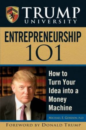 Trump University Entrepreneurship 101 by Mike Gordon