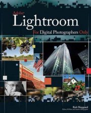 Adobe Photoshop Lightroom For Digital Photographers Only