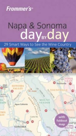 Frommer's Napa And Sonoma Day By Day by Avital Binshtock