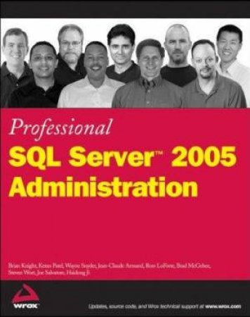 Professional SQL Server 2005 Administration by Various