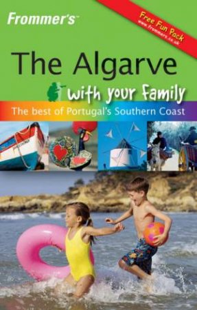 Frommer's The Algarve With Your Family, 1st Ed by Robin Gauldie