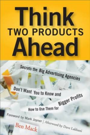 Think Two Products Ahead by Ben Mack