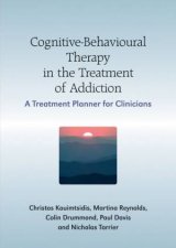 CognitiveBehavioural Therapy In The Treatment Of Addiction A Treatment Planner For Clinicians