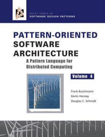 Pattern-Oriented Software Architecture: A Pattern Language For Distributed Computing by Various