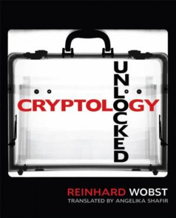 Cryptology Unlocked by Reinhard Wobst