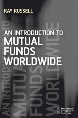 An Introduction To Mutual Funds Worldwide by Ray Russell