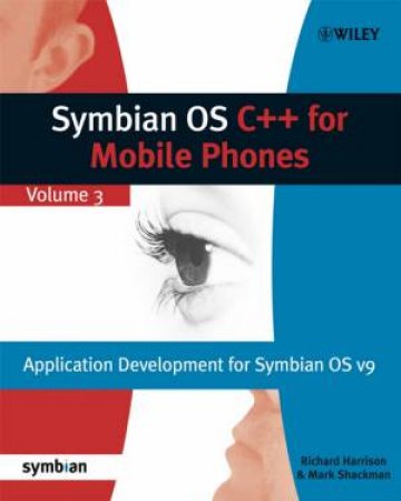 Symbian OS C++ For Mobile Phones, Volume 3 by Richard Harrison & Mark Shackman