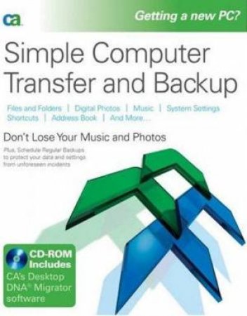 Simple Computer Transfer And Backup: Don't Lose Your Music And Photos - Book & CD by CA