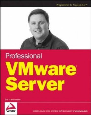 Professional VMware Server by Eric Hammersley