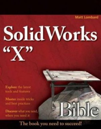 SolidWorks 2007 Bible + CD by Matt Lombard