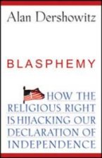 Blasphemy How The Religious Right Is Hijacking Our Declaration Of Independence