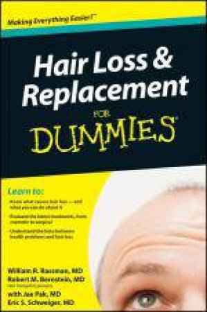 Hair Loss & Replacement for Dummies by Dr William R Rassman