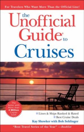 Unofficial Guide to Cruises, 10th Edition by Kay Showker