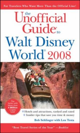 The Unofficial Guide Walt Disney World 2008 by Bob Sehlinger