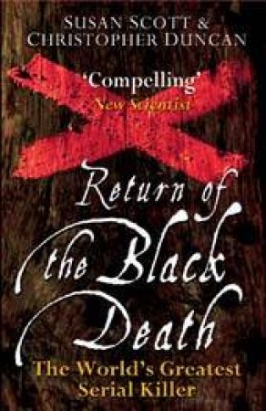 Return Of The Black Death: The World's Greatest Serial Killer by Susan Scott