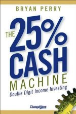 The 25 Cash Machine Double Digit Income Investing