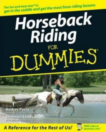 Horseback Riding For Dummies by Audrey Pavia & Shannon Sand