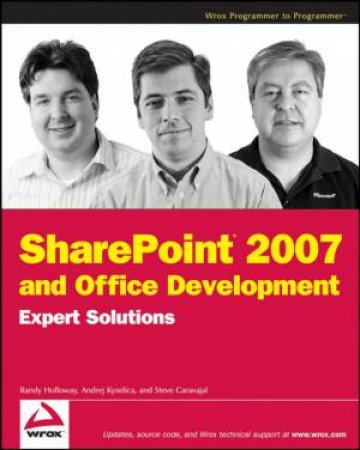 SharePoint 2007 And Office Development Expert Solutions by Randy Holloway