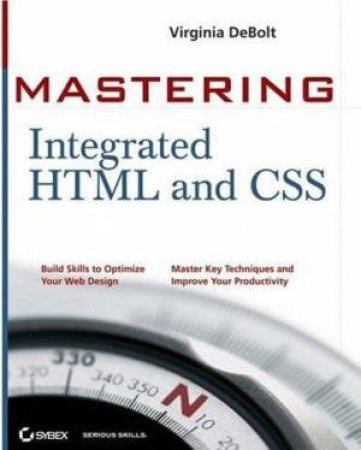 Mastering Integrated HTML And CSS by Virginia Debolt