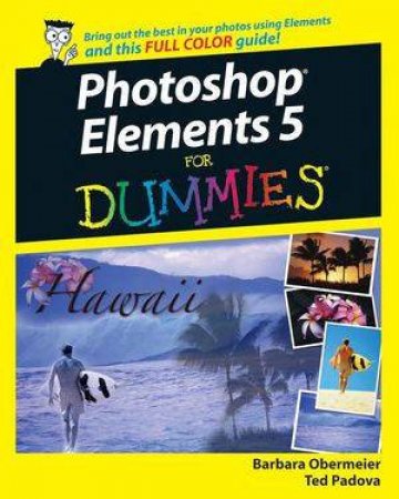 Photoshop Elements 5 For Dummies by Barbara Obermeier & Ted Padova