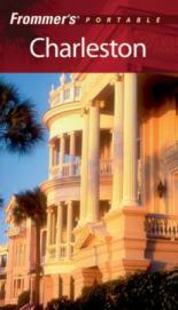 Frommer's Portable Charleston, 3rd Ed by Darwin Porter & Danforth Prince