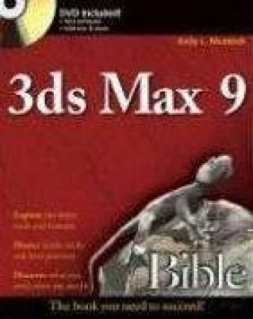 3ds Max 9 Bible - Book & DVD by Kelly Murdock