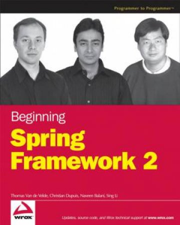 Beginning Spring Framework 2 by Thomas Van de Velde, et al