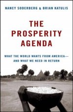 Prosperity Agenda What the World Wants From Americaand What We Need in Return