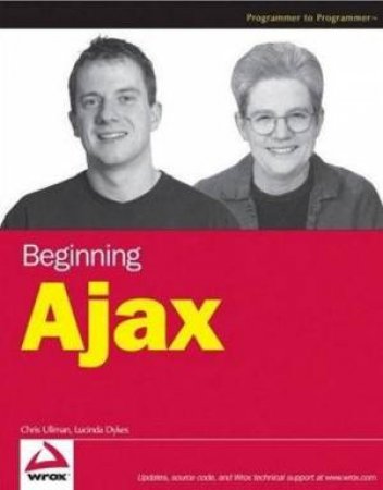 Beginning Ajax by Chris Ullman & Lucinda Dykes