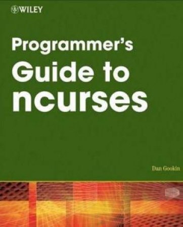 Programmer's Guide To Ncurses by Dan Gookin