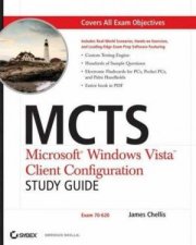 MCTS Microsoft Windows Vista Client Configuration Study Guide Exam 70620