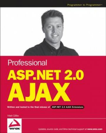 Professional ASP.NET 2.0 AJAX by M Gibbs & Dan Wahlin